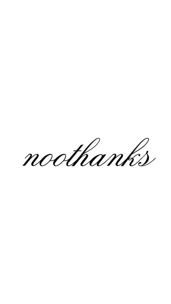 noothanks